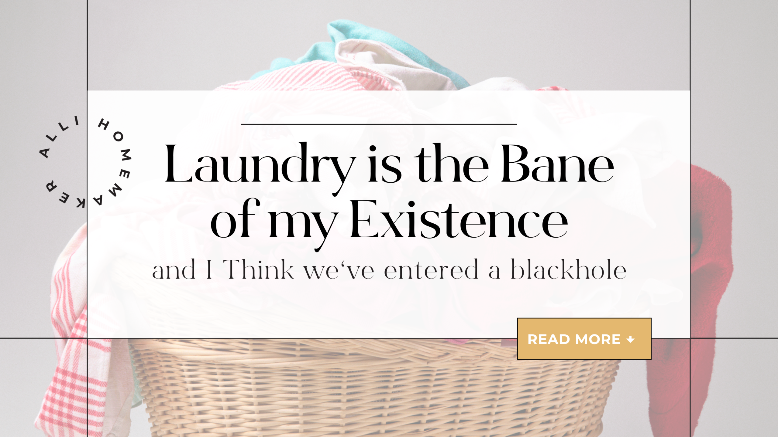Laundry Is the Bane of My Existence (And I Think We’ve Entered a Black Hole)